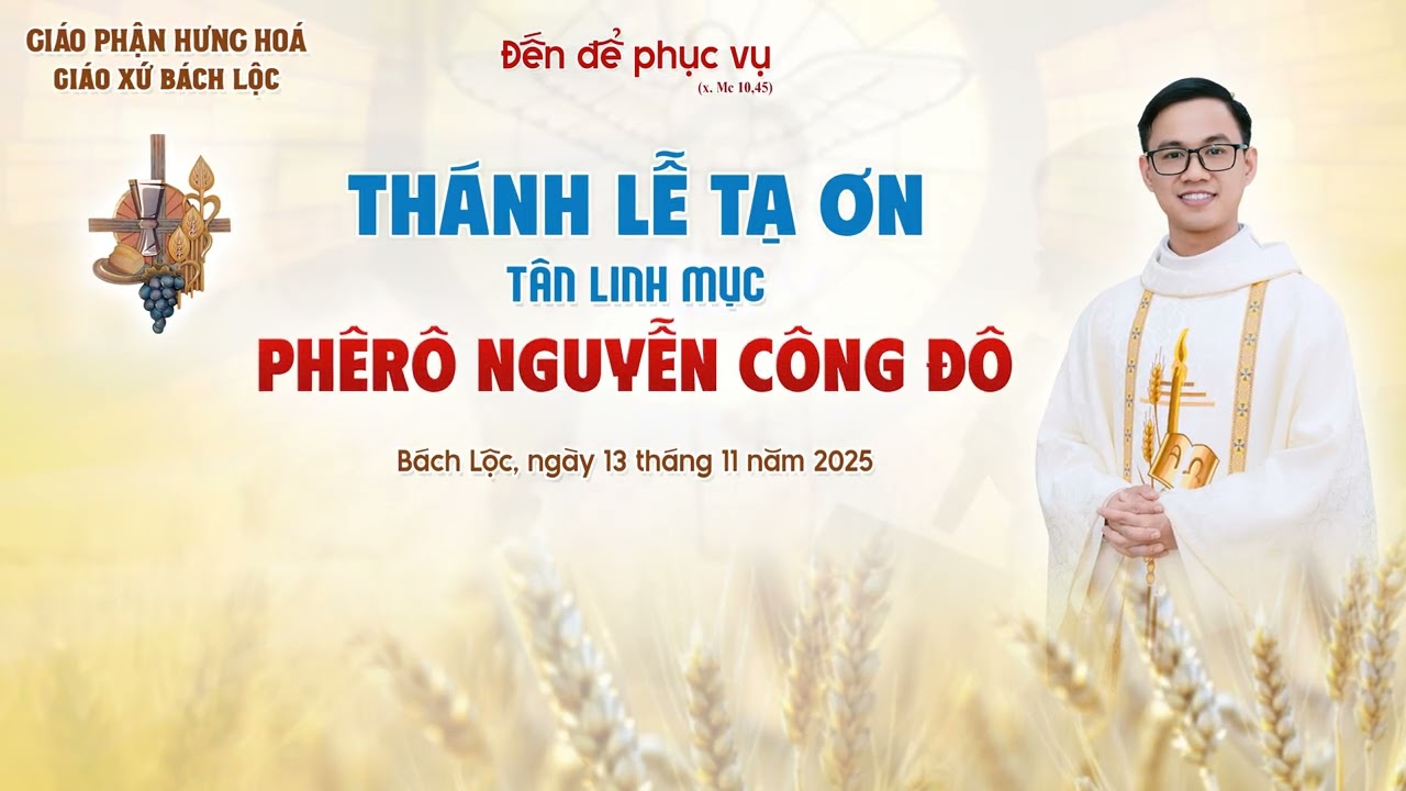 Highlight Tân LM Phêrô Nguyễn Công Đô (11.13/11/2025)