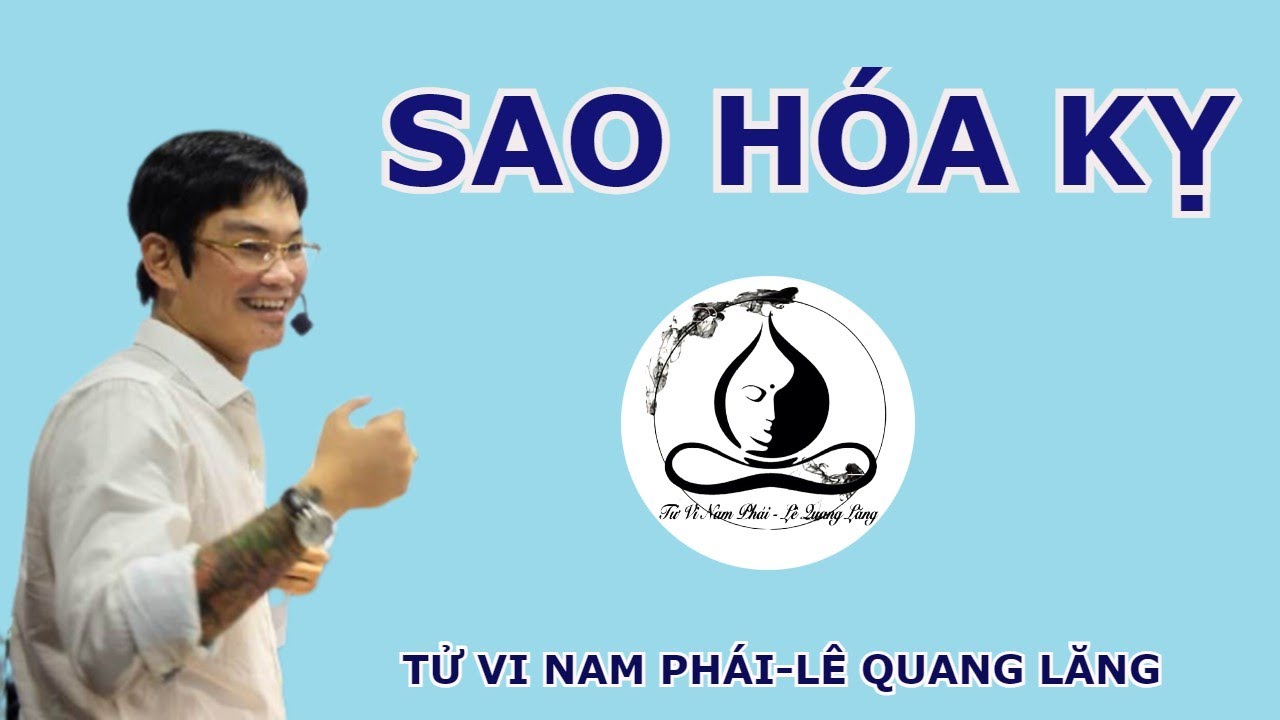 Sao Hoá Kỵ  || Tử Vi Nam Phái Lê Quang Lăng