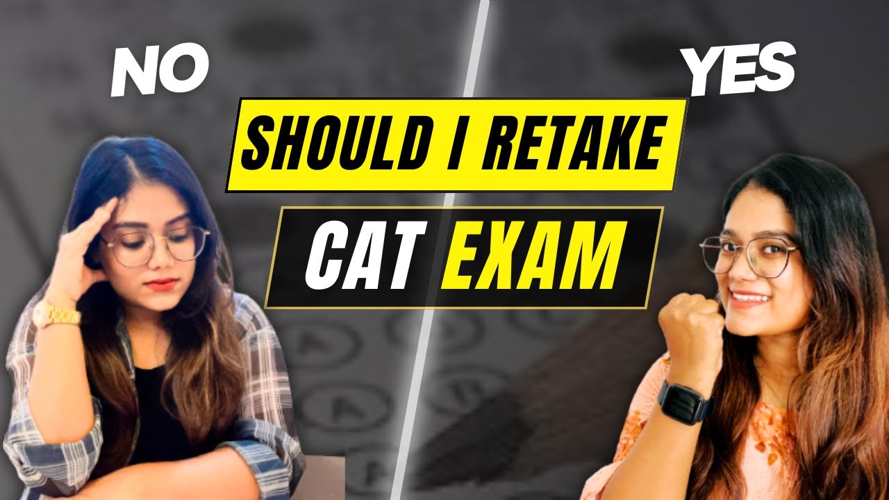 Should I Retake CAT Exam | Reality of CAT exam