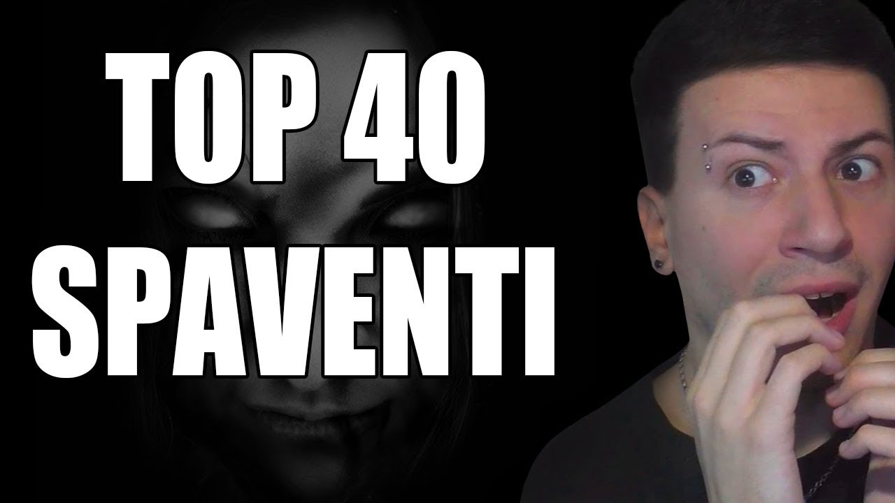 TOP 40 SPAVENTI DEL 2019 (SPECIALE 700.000 ISCRITTI)
