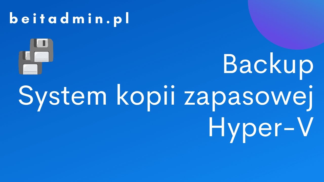 #5 Backup - VM w Hyper-V | Tutorial PL