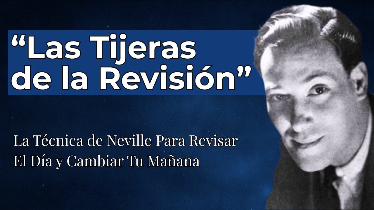 Las Tijeras de Podar de la Revisión — Neville Goddard