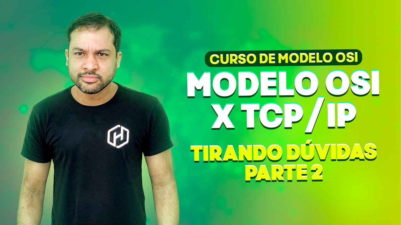 Modelo OSI x TCP/IP -  Aula 15