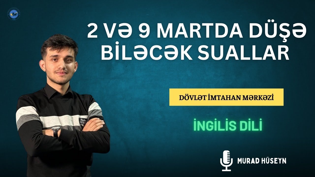 ✅❗️👉 2 və 9 mart buraxılış imtananında düşə biləcək sual tipləri | Murad Hüseyn