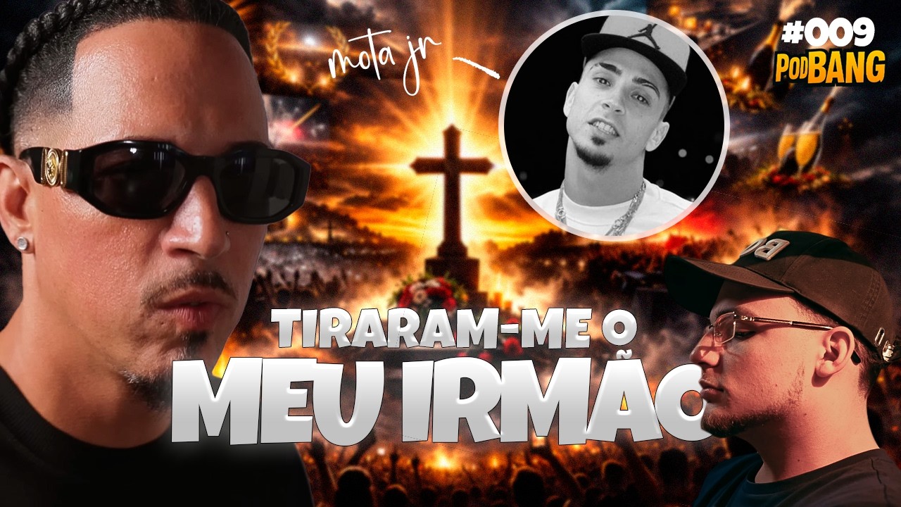 EU NÃO PERDI O MOTA JR… PERDI O MEU IRMÃO - MOTA + DEZINHO - PodBANG #009
