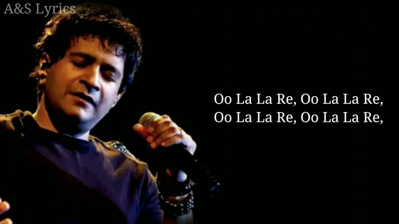 Oo La La Re Full Song With Lyrics by K.K & Alka Yagnik