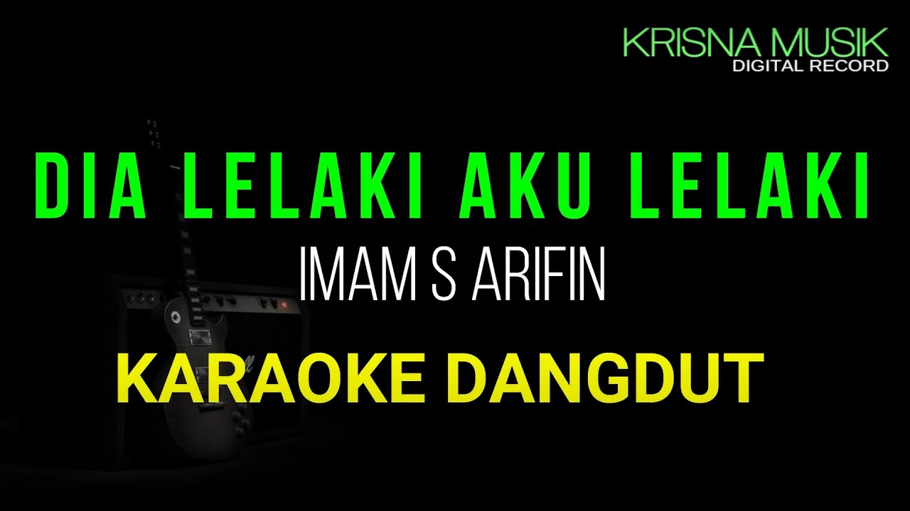 DIA LELAKI AKU LELAKI KARAOKE DANGDUT ORIGINAL HD AUDIO