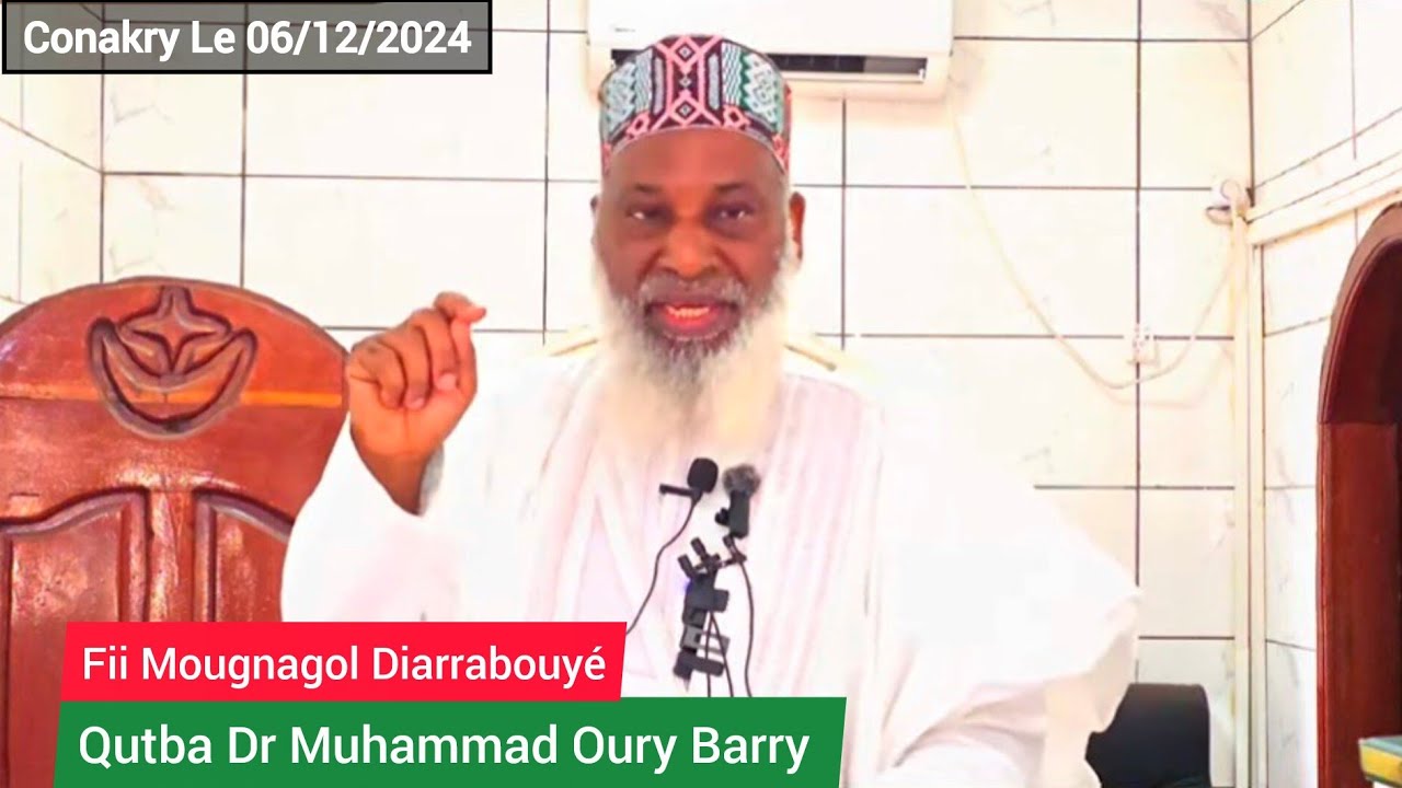 🛑 Qutba Dr Muhammad Oury Barry Fii Mougnagol Diarrabouyé
