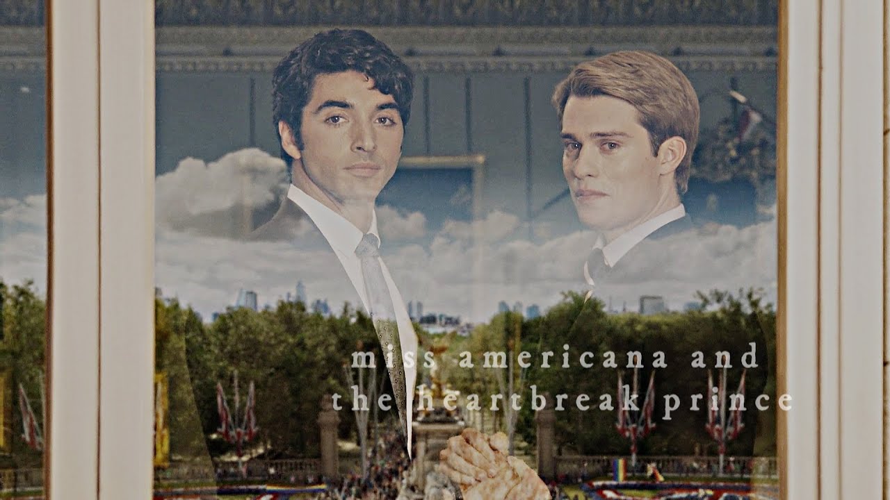 Alex & Henry; miss americana and the heartbreak prince