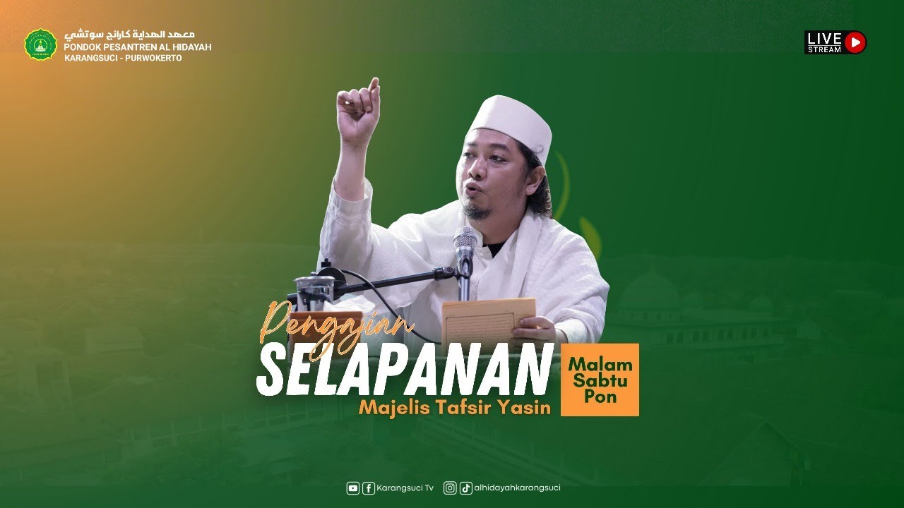 🔴LIVE SELAPANAN MAJELIS TAFSIR YASIN MALAM SABTU PON  || PP AL HIDAYAH KARANGSUCI PURWOKERTO