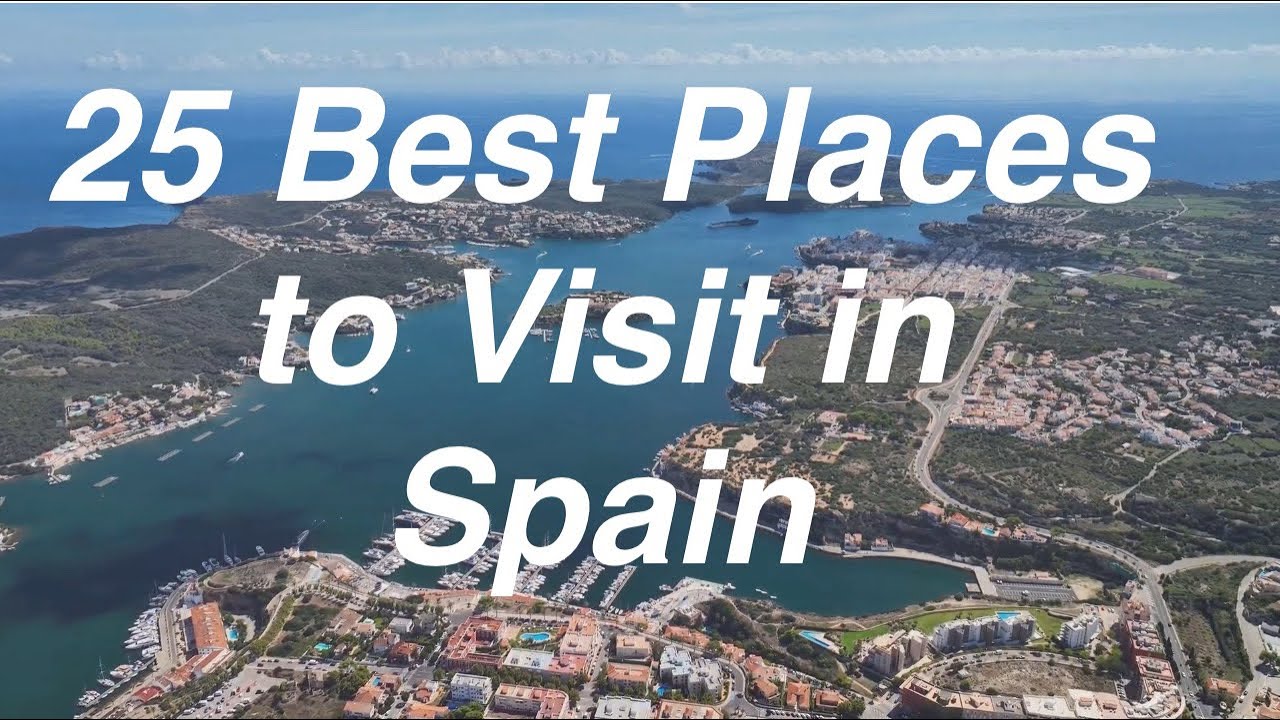 25 Best Places to Visit in Spain