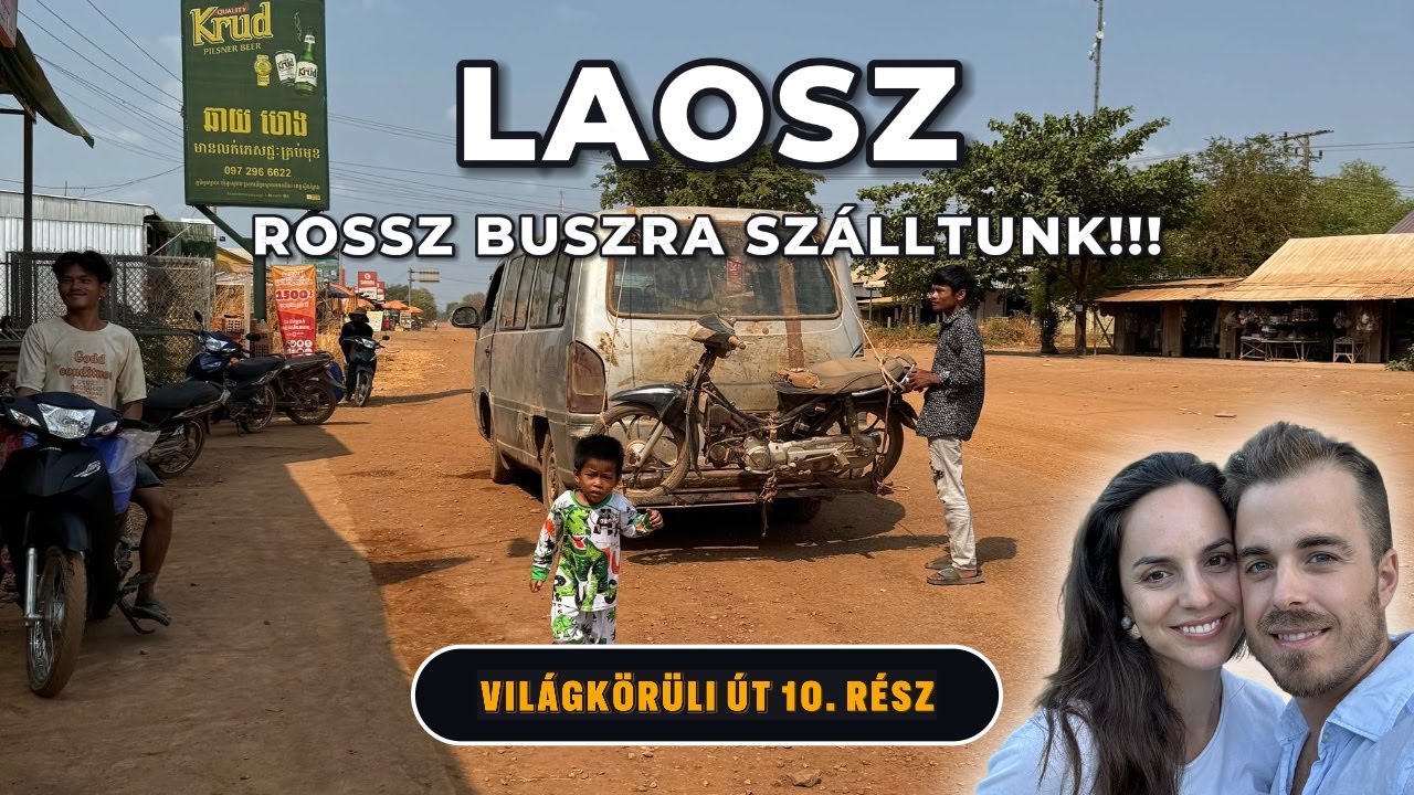 Megpróbáltatásaink sorozata Laoszban. 10. rész | Debi & Balu