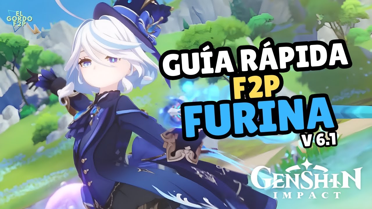 Gu&iacute;a r&aacute;pida F2P de Furina | Mejores equipos y builds F2P | Genshin Impact 6.1