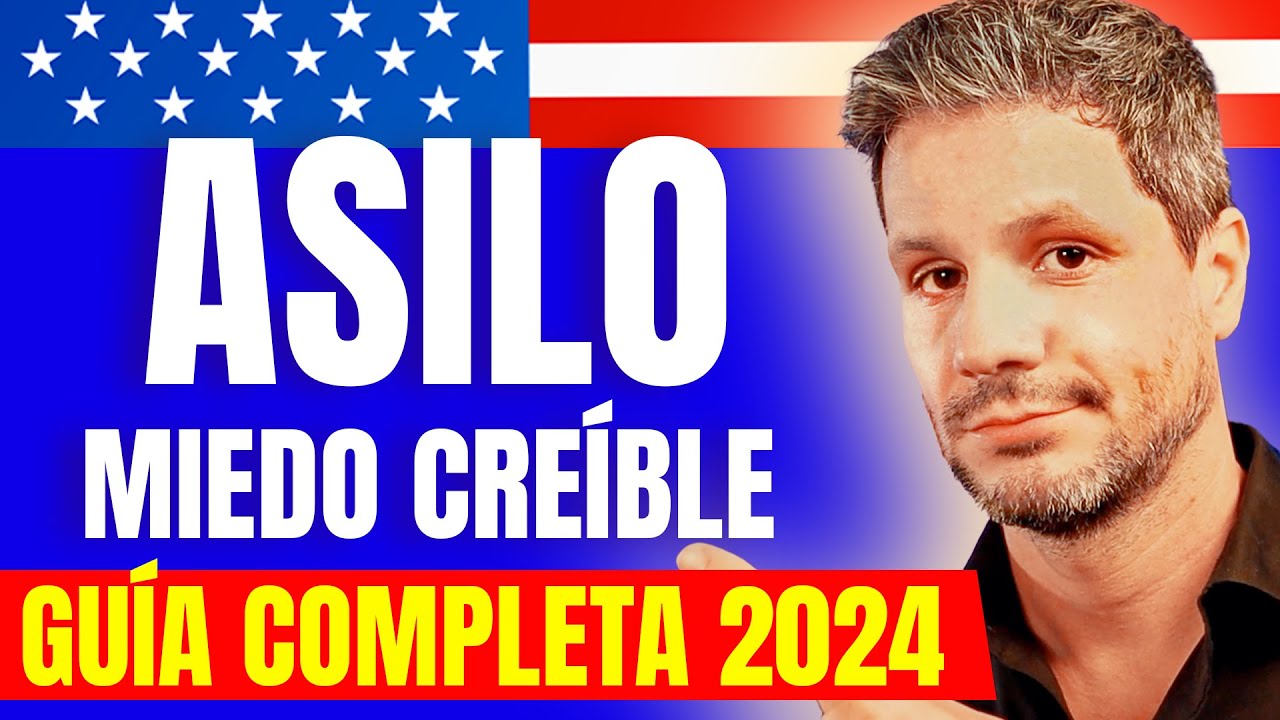🇺🇸 MIEDO CREIBLE: Guía Completa 2024 #asilo #inmigracion