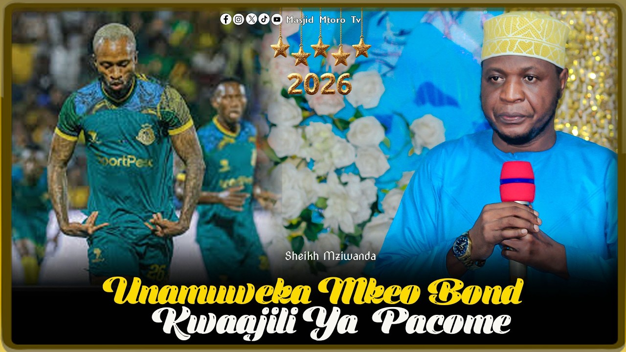 DUNIA IMETUSHIKA MPAKA MTU UNAMUWEKA BOND MKEWE KISA PACOME, MPIRA || SHEIKH MUHARAMY MZIWANDA