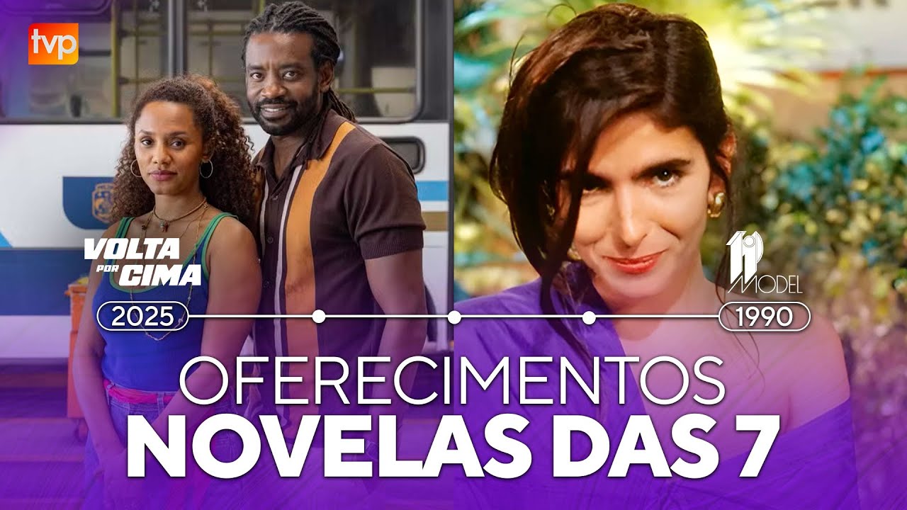🕒 CRONOLOGIA: Vinhetas de Oferecimento das Novelas das 7 (1990 a 2025)