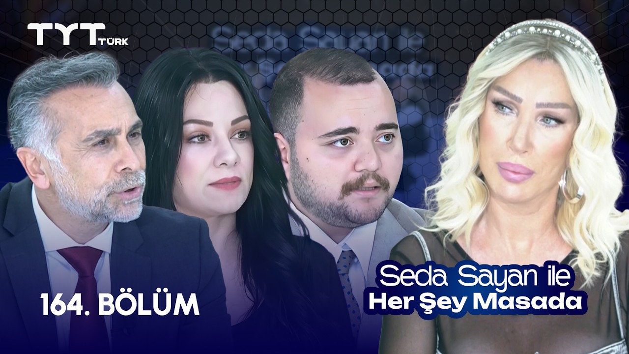Seda Sayan ile Her Şey Masada | 164. Bölüm • Dr. Murat Aksoy, Oğuzhan Aydın, Esma Kübra Çolak
