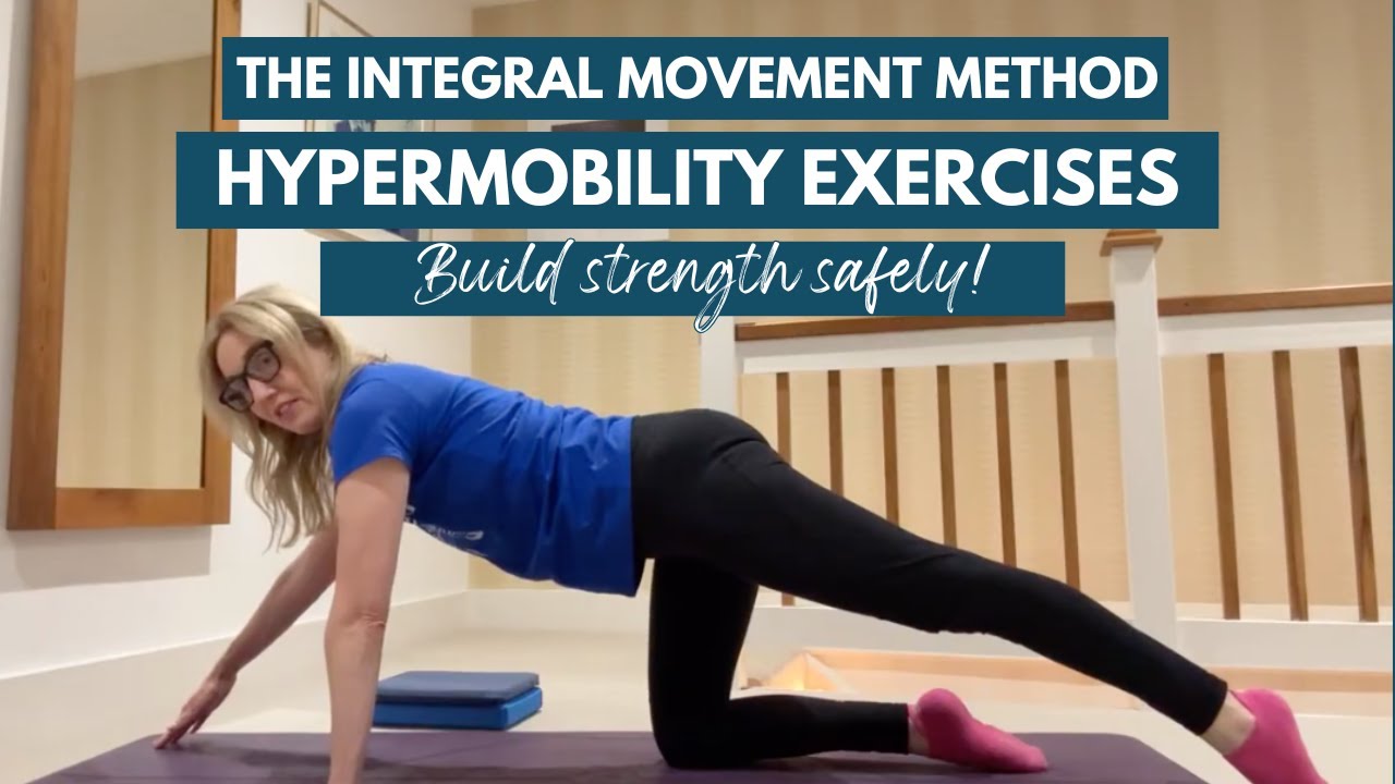 Integral Movement Method Exercises for Hypermobility | Build Strength Safely