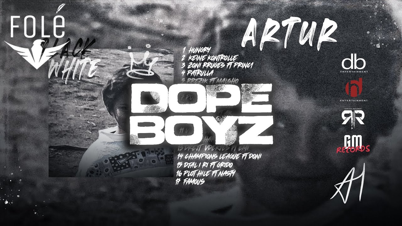 Artur - Dope Boyz feat. Ak [Prod By DuaHit & Xhenty RR]
