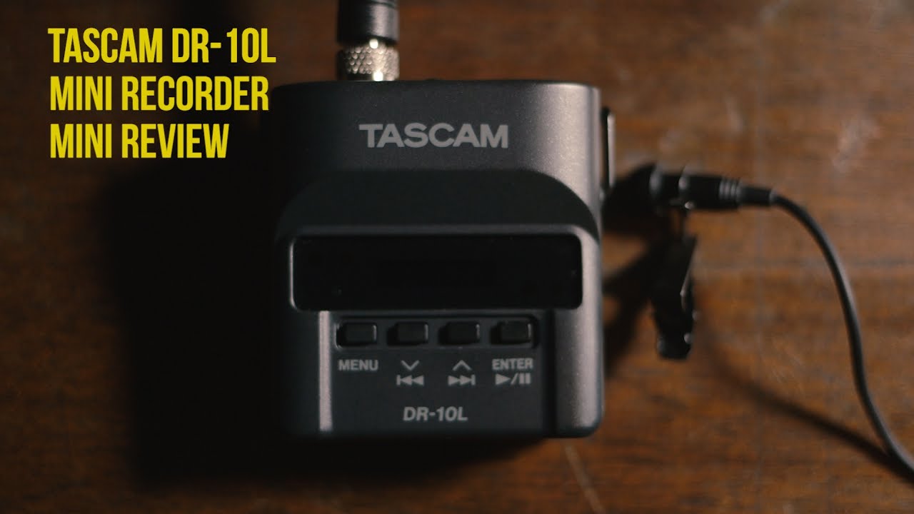 The Tascam DR-10L Mini Recorder, Mini Review