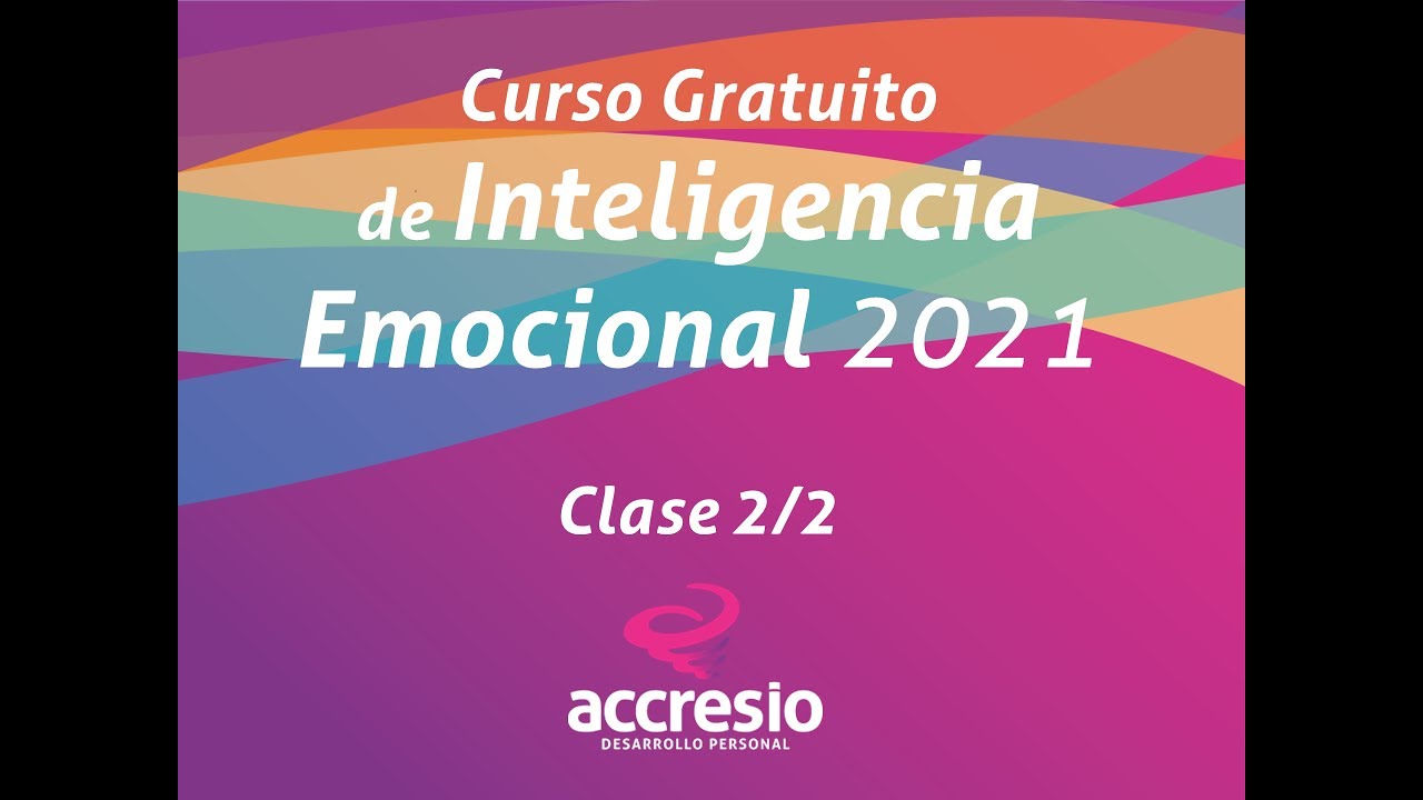 Curso Gratuito de Inteligencia Emocional 2021 Clase 2/2
