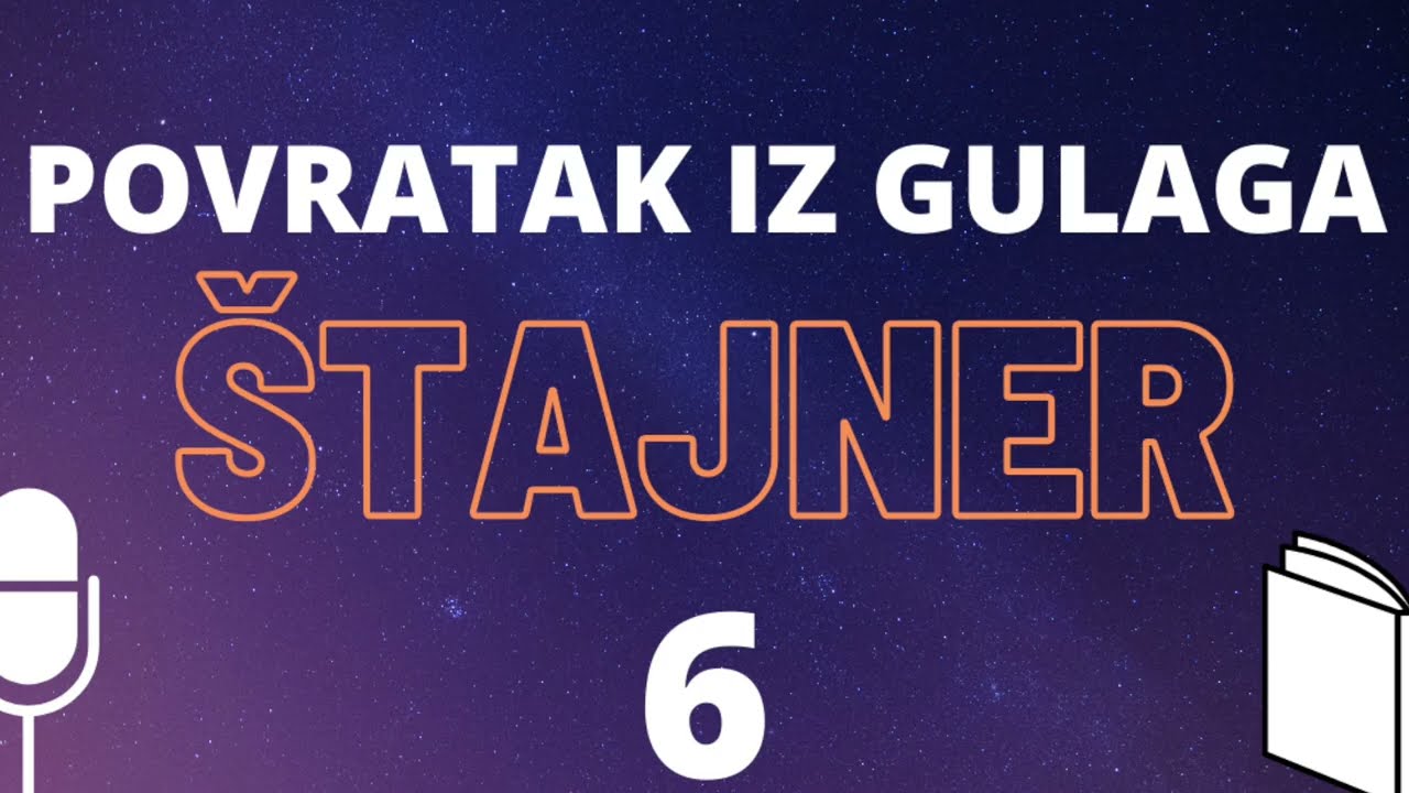 K. Štajner: Povratak iz Gulaga (6/9)  ❇️ AUDIO KNJIGA
