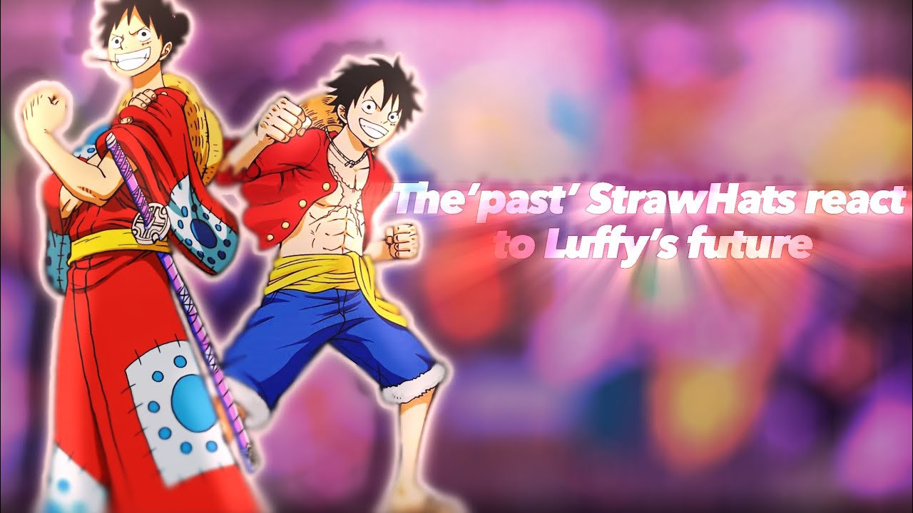After time skip 𝐒𝐭𝐫𝐚𝐰 𝐇𝐚𝐭𝐬 react to 𝐋𝐮𝐟𝐟𝐲’𝐬 future | part 1? Made by: ionshii