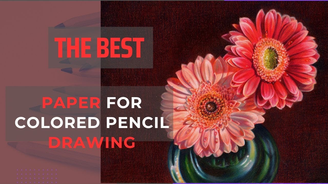 Best Paper for Realistic Colored Pencil Art Revealed!