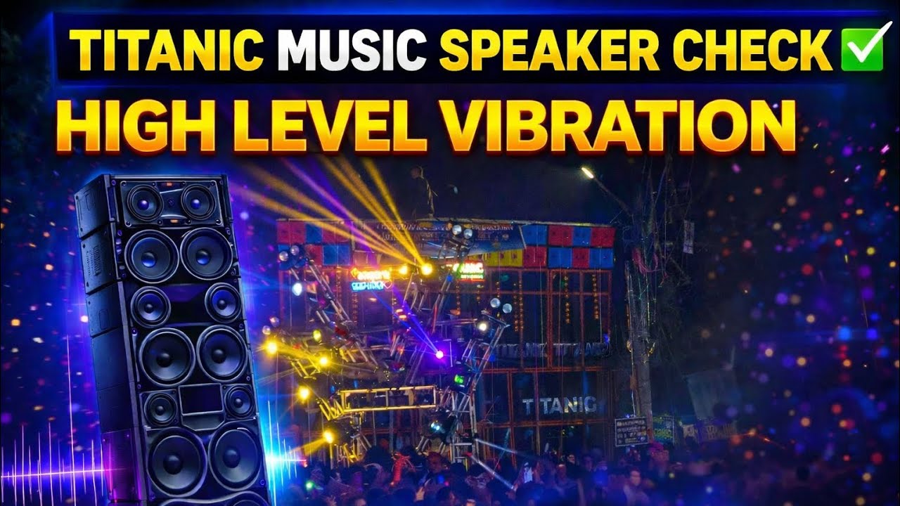 TITANIC MUSIC  SPEAKER CHECK ✅ HIGH LEVEL VIBRATION ⚡ WITH BASS 🥵 BODAK MAA SARASWAT 🙏 VISARJAN 2026