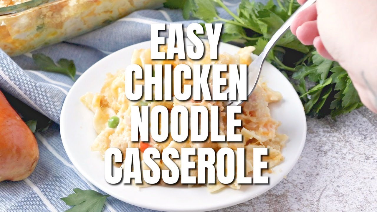 How to make: EASY CHICKEN NOODLE CASSEROLE
