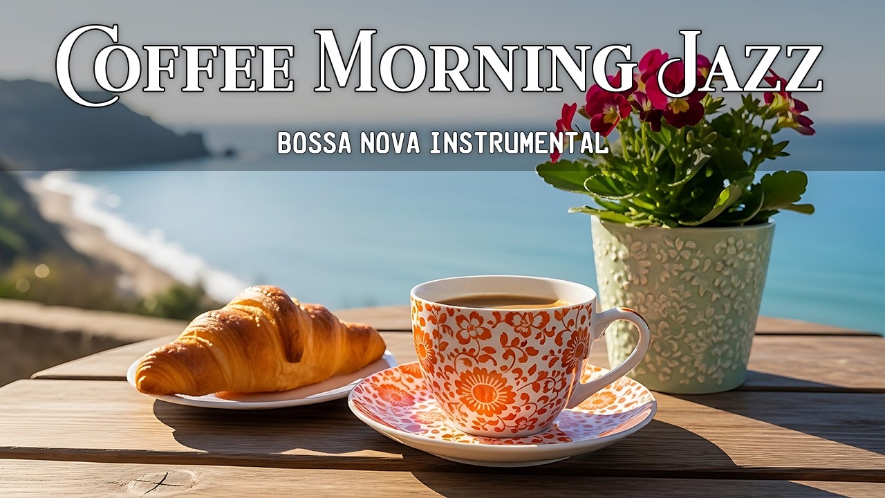 Spring Coffee Morning Jazz 🎷 Soft Bossa Nova Ambience for Calm Work Focus