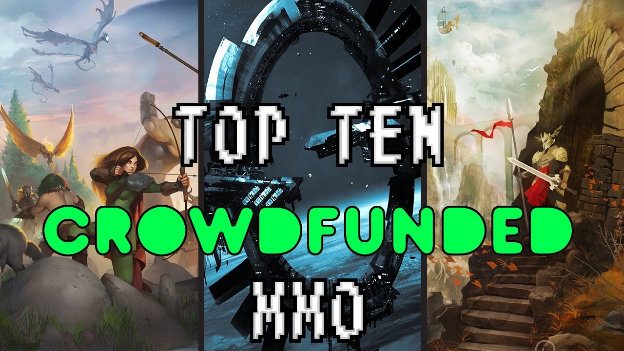 TOP TEN CROWDFUNDED MMO 2017 - 2018