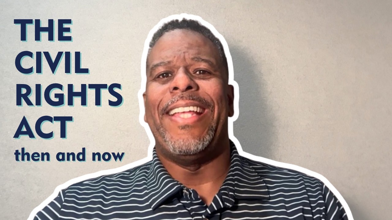 The Civil Rights Act: Then and Now