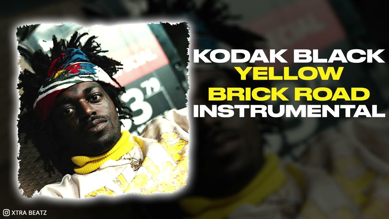 Kodak Black - Yellow Brick Road (INSTRUMENTAL)