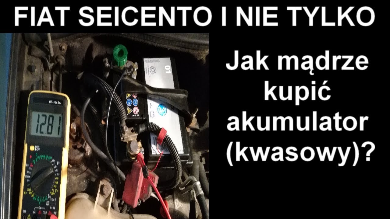 Fiat Seicento i nie tylko: jak mądrze kupić akumulator (kwasowy)?