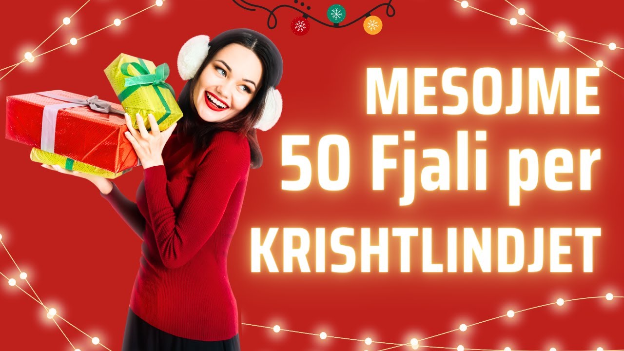 Mesojme 50 Fjali per Krishtlindjet ne Anglisht dhe Shqip. 50 Christmas sentences in English-Albanian