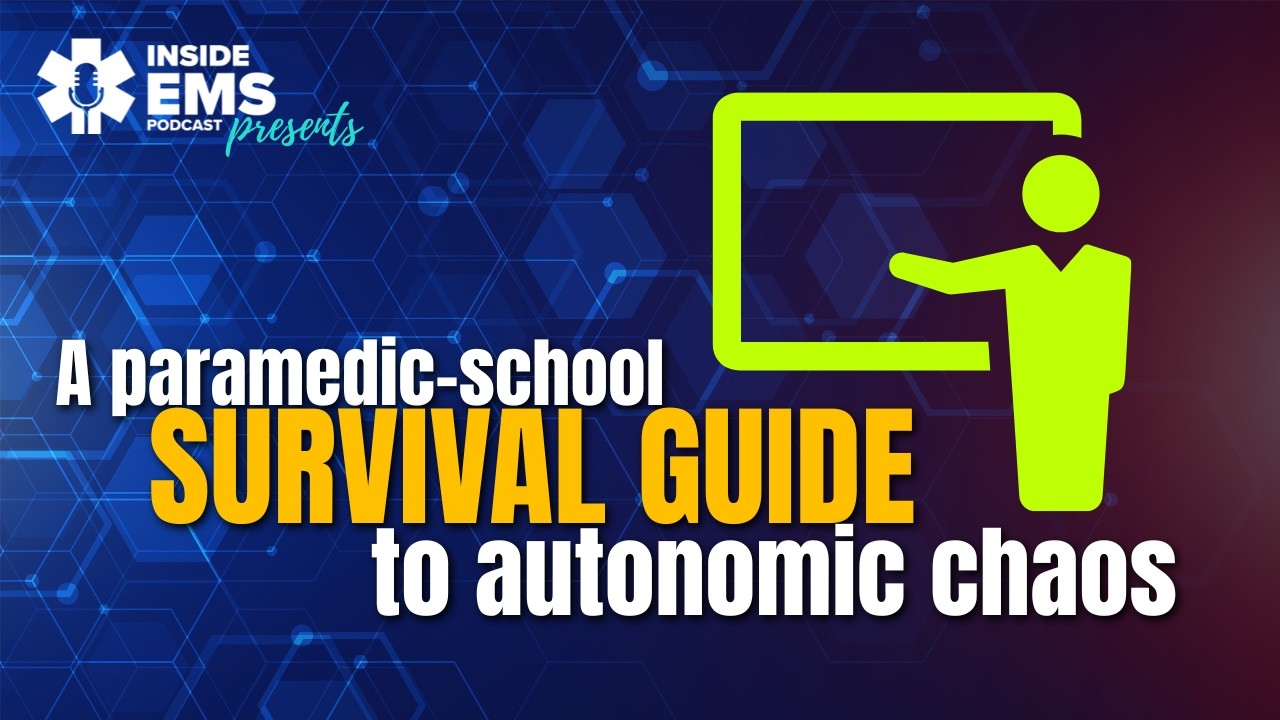 A paramedic-school survival guide to autonomic chaos | Inside EMS