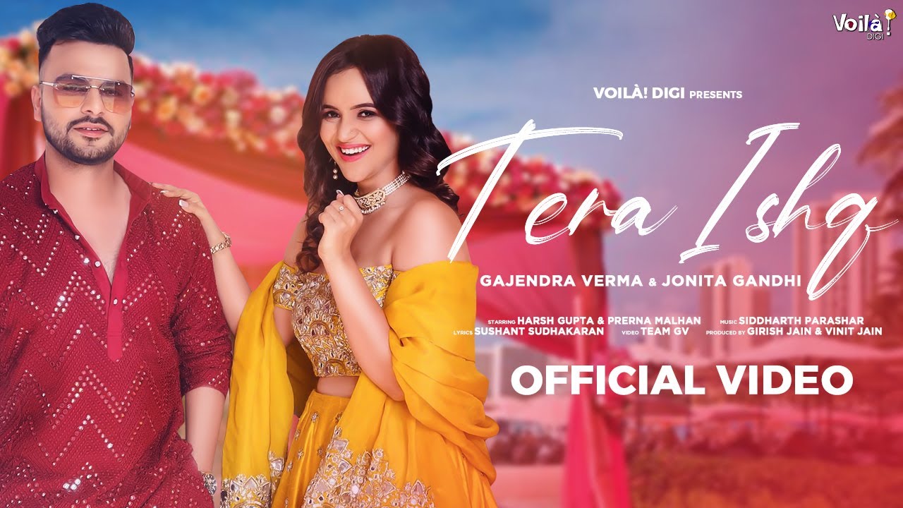 TERA ISHQ: Gajendra Verma, Jonita Gandhi ft. 