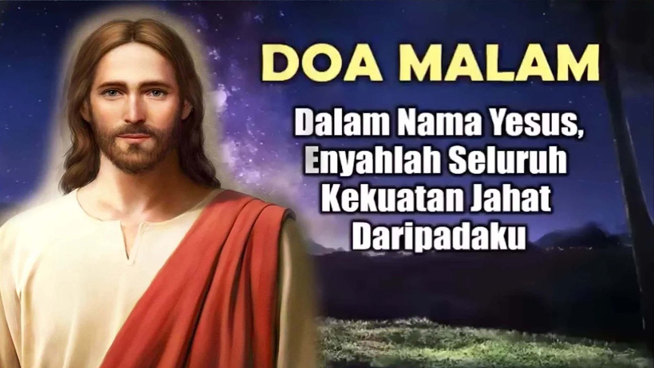 DOA MALAM 🔵 Dalam Nama Yesus, Enyahlah Seluruh Kekuatan Jahat Daripadaku | Doa Katolik