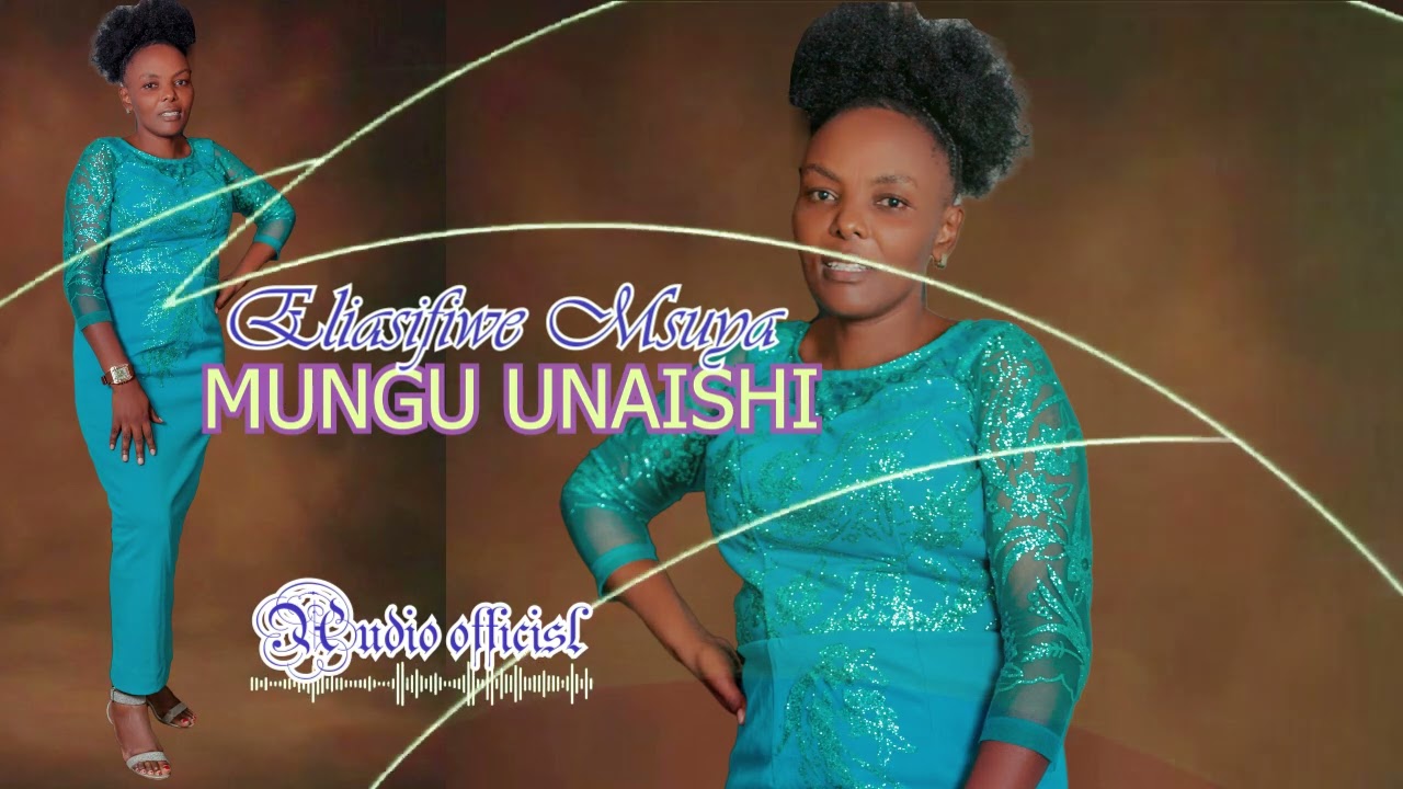 ELIASIFIWE MSUYA - MUNGU WEWE UNAISHI (AUDIO OFFICIAL).
