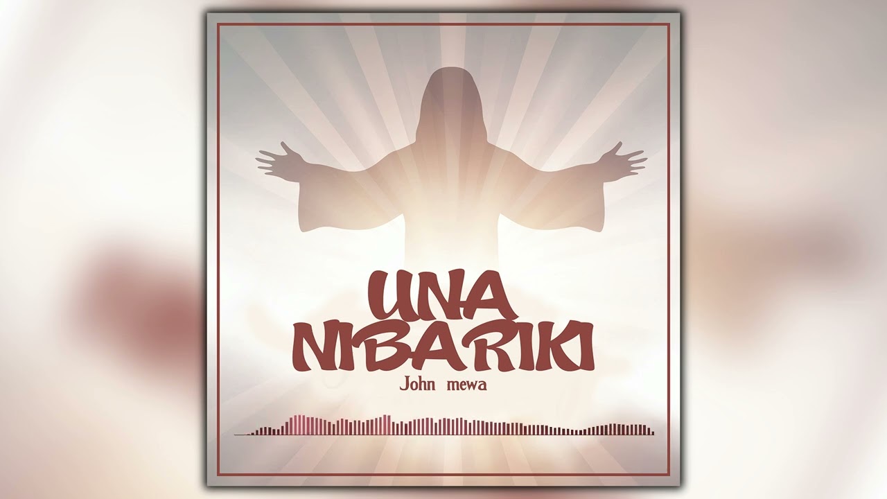 John Mewa - Unanibariki (Official Music Audio)