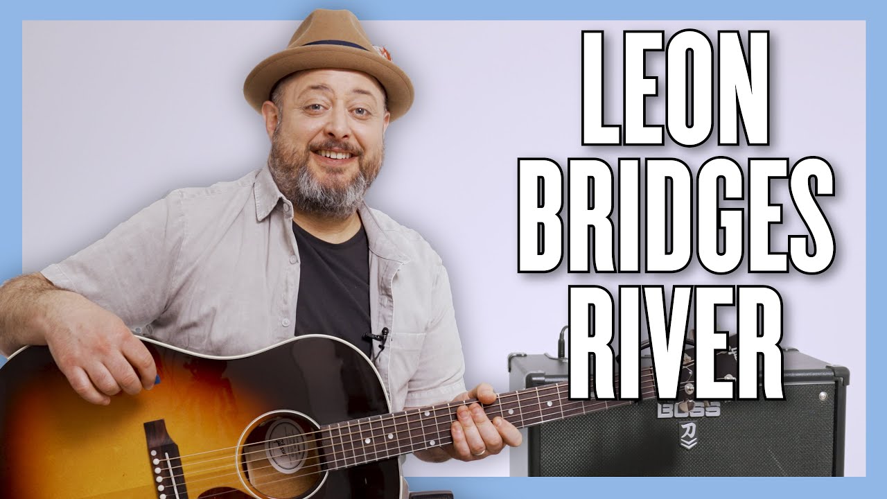 Leon Bridges River Guitar Lesson + Tutorial