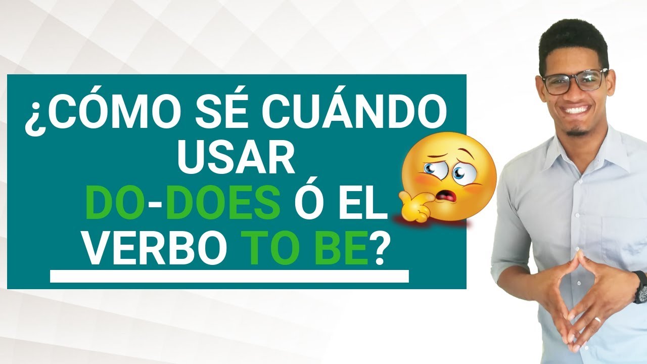&iquest;Cu&aacute;ndo usar DO - DOES - TO BE? | Te ayudar&aacute; en tu prueba de ingl&eacute;s