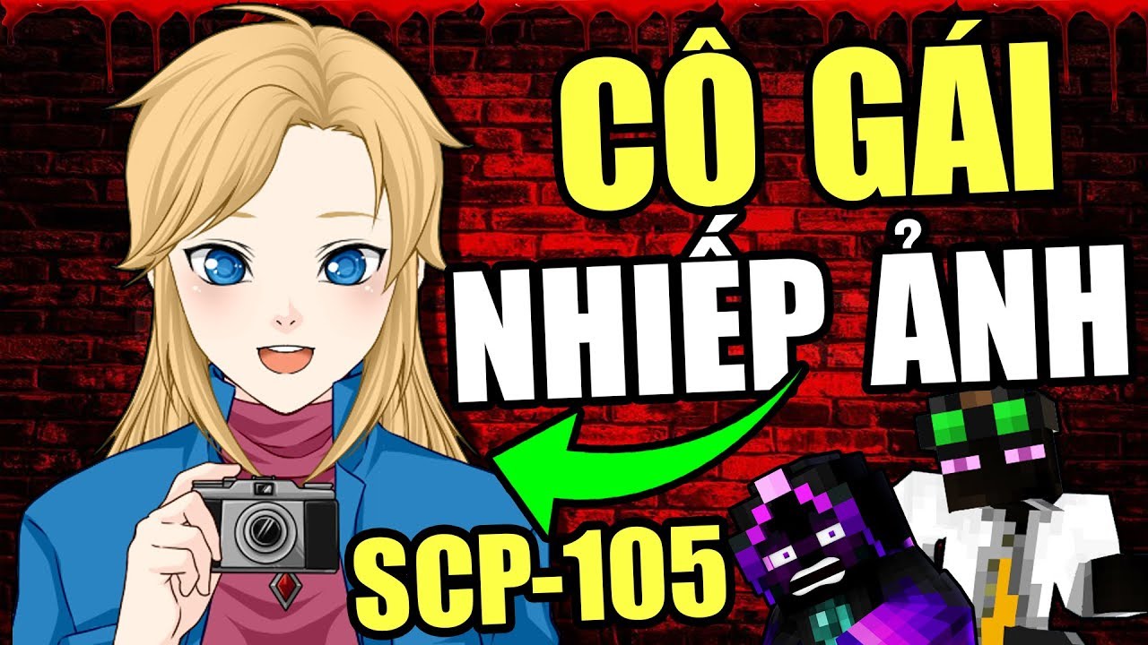Minecraft Tài Liệu SCP-105 -#38- CÔ GÁI NHIẾP ẢNH 👩📸 ĐIỀU KHIỂN TỪ XA