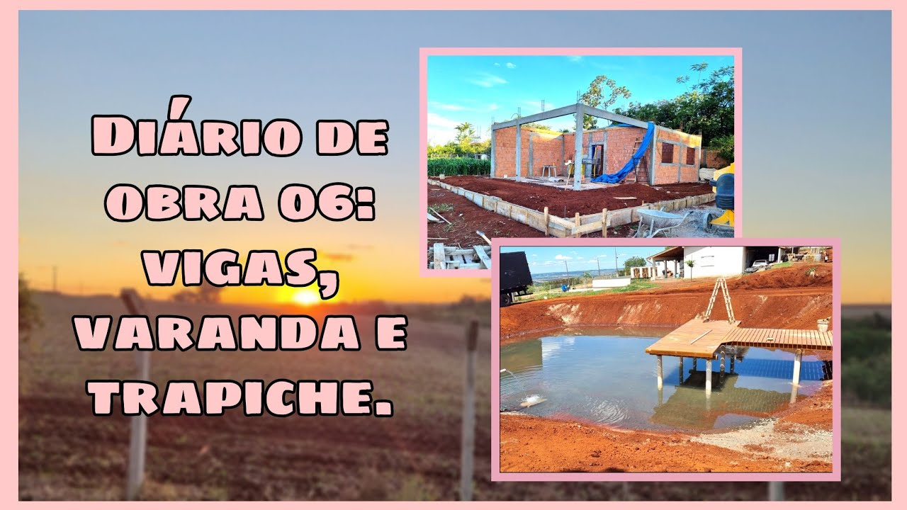 Obra do zero: semana 15 - vigas, varanda e trapiche.
