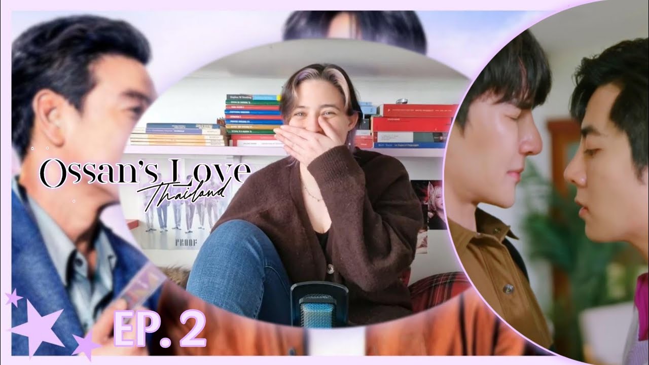 OSSAN'S LOVE Thailand รักนี้ให้ “นาย” ⋆｡°✩ EP.2 | REACTION |  Mo is standing his ground, I love it!