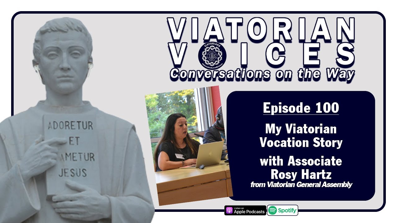 Ep. 100: My Viatorian Vocation Story with Associate Rosy Hartz (from General Assembly)