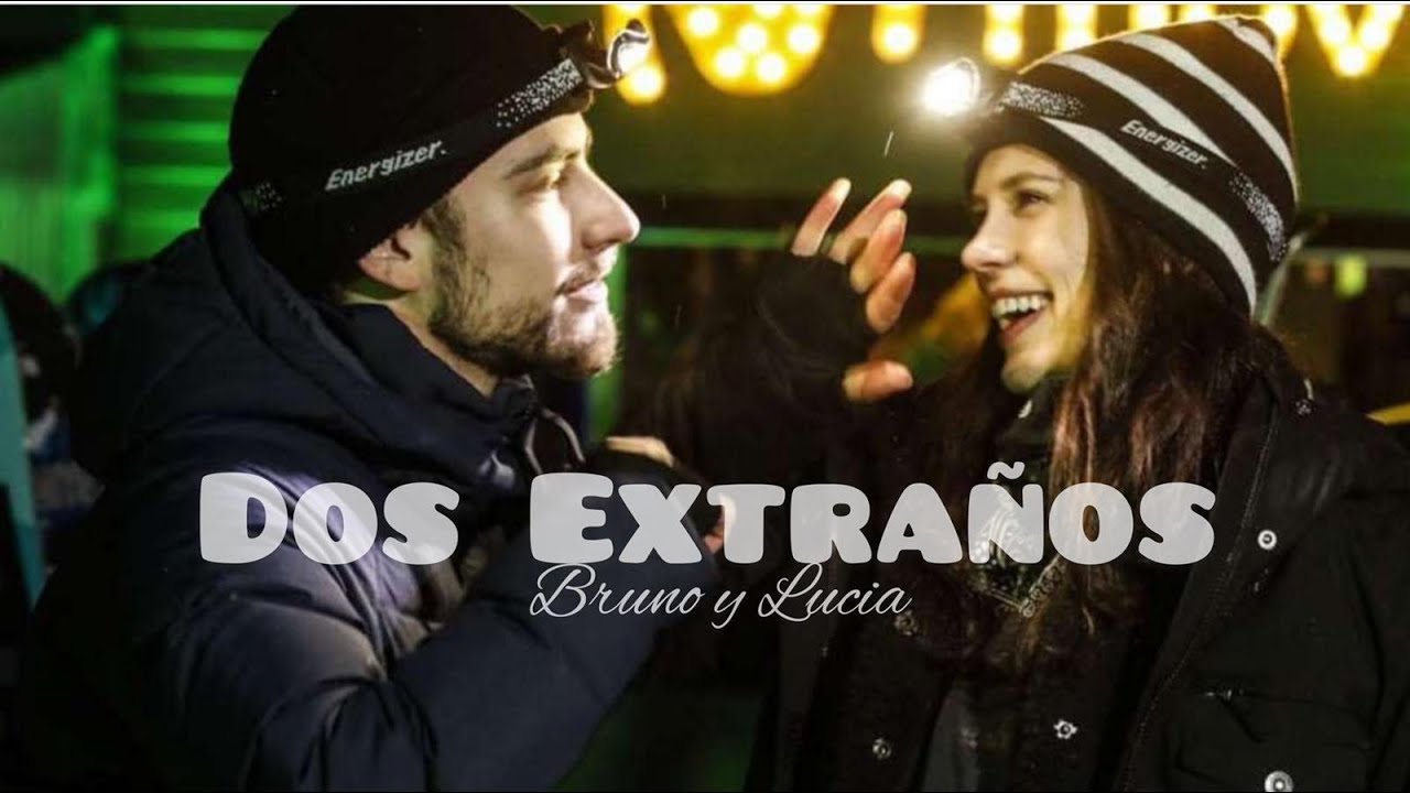 Bruno & Lucia || Dos Extraños