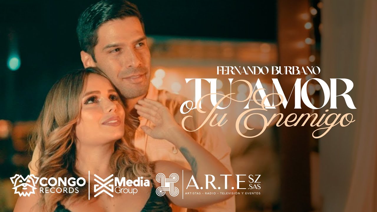 Tu Amor o Tu Enemigo - Fernando Burbano (Video Oficial)