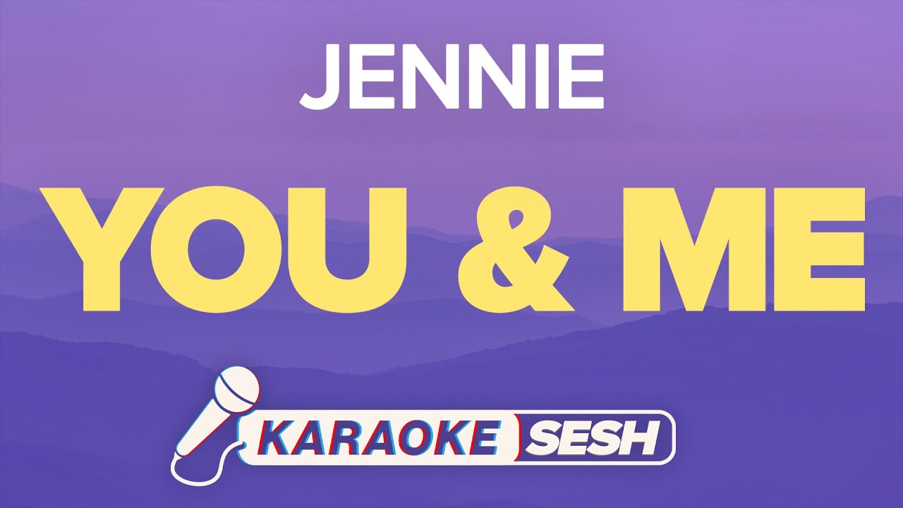 JENNIE - You & Me (Karaoke)